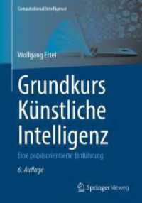 Grundkurs Künstliche Intelligenz : Eine praxisorientierte Einführung (Computational Intelligence) （6. Aufl. 2025. xvi, 438 S. XVI, 438 S. 288 Abb., 34 Abb. in Farbe. 240）
