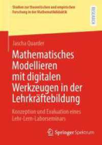 Mathematisches Modellieren mit digitalen Werkzeugen in der Lehrkräftebildung : Konzeption und Evaluation eines Lehr-Lern-Laborseminars (Studien zur theoretischen und empirischen Forschung in der Mathematikdidaktik)