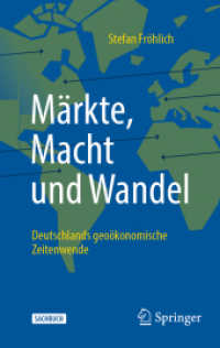 Märkte, Macht und Wandel : Deutschlands geoökonomische Zeitenwende （2024. vi, 164 S. VI, 164 S. 203 mm）