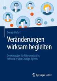 Veränderungen wirksam begleiten : Denkimpulse für Führungskräfte, Personaler und Change Agents （2025. xvii, 304 S. XVII, 304 S. 24 Abb. 240 mm）