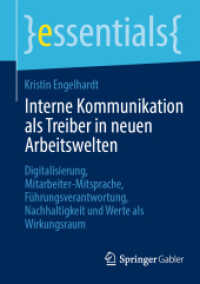 Interne Kommunikation als Treiber in neuen Arbeitswelten : Digitalisierung, Mitarbeiter-Mitsprache, Führungsverantwortung, Nachhaltigkeit und Werte als Wirkungsraum (essentials)