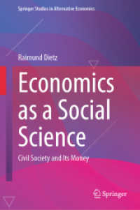 Economics as a Social Science : Civil Society and Its Money (Springer Studies in Alternative Economics) （2024）