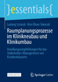 Raumplanungsprozesse im Klinikneubau und Klinikumbau : Handlungsempfehlungen für das Stakeholder-Management von Krankenhäusern (essentials) （2025）