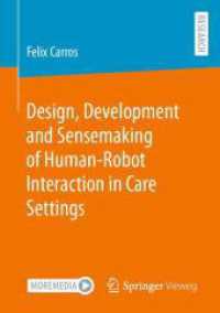 Design, Development and Sensemaking of Human-Robot Interaction in Care Settings （2024）
