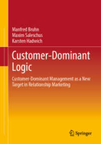 Customer-Dominant Logic : Customer-Dominant Management as a New Target in Relationship Marketing （2024. xviii, 425 S. XVIII, 425 p. 93 illus., 92 illus. in color. 240 m）