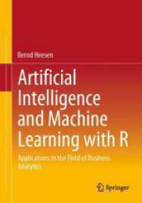Artificial Intelligence and Machine Learning with R : Applications in the Field of Business Analytics （2024. xiii, 493 S. XIII, 493 p. 448 illus., 190 illus. in color. 240 m）