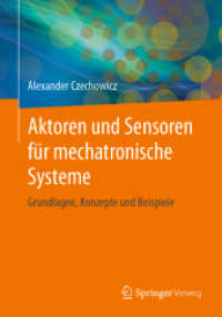 Aktoren und Sensoren für mechatronische Systeme : Grundlagen, Konzepte und Beispiele （2025）