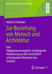 Zur Beziehung von Mensch und Architektur : Eine leibphänomenologisch-soziologische Annäherung an die vermeintlich schweigsame Dimension des Sozialen (Vital Turn: Leib, Körper, Emotionen) （2024）