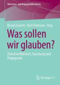 Was sollen wir glauben? : Zwischen Wahrheit, Täuschung und Propaganda (Aktivismus- und Propagandaforschung) （2024）