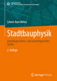 Stadtbauphysik : Grundlagen klima- und umweltgerechter Städte (SDG - Forschung, Konzepte, Lösungsansätze zur Nachhaltigkeit) （2. Aufl. 2025. vii, 403 S. VII, 403 S. 267 Abb., 55 Abb. in Farbe. 240）