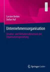 Unternehmensorganisation : Struktur- und Verhaltensdimension der Organisationsgestaltung （2024）