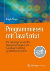 Programmieren mit JavaScript : Die vielseitige Sprache für Webentwicklung & mehr - Grundlagen und fortgeschrittene Techniken （2024）