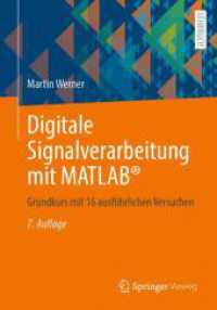 Digitale Signalverarbeitung mit MATLAB® : Grundkurs mit 16 ausführlichen Versuchen （7. Aufl. 2025. xxiii, 459 S. XXIII, 459 S. 268 Abb., 229 Abb. in Farbe）