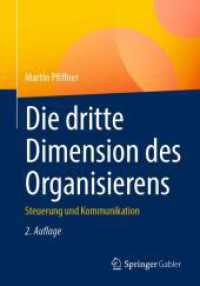 Die dritte Dimension des Organisierens : Steuerung und Kommunikation （2. Aufl. 2024. xiv, 387 S. XIV, 387 S. 110 Abb., 42 Abb. in Farbe. 240）