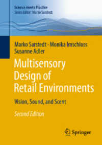 Multisensory Design of Retail Environments : Vision, Sound, and Scent (Science meets Practice) （2. Aufl. 2024. xvi, 83 S. XVI, 83 p. 23 illus., 22 illus. in color. 21）