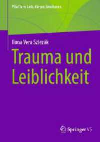 Trauma und Leiblichkeit (Vital Turn: Leib, Körper, Emotionen)