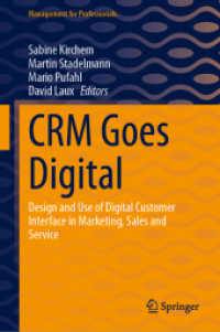 CRMのデジタル化<br>CRM Goes Digital : Design and Use of Digital Customer Interface in Marketing, Sales and Service (Management for Professionals) （2025. xiii, 302 S. XIII, 302 p. 46 illus. 235 mm）