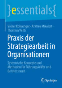 Praxis der Strategiearbeit in Organisationen : Systemische Konzepte und Methoden für Führungskräfte und Berater:innen (essentials) （2024）