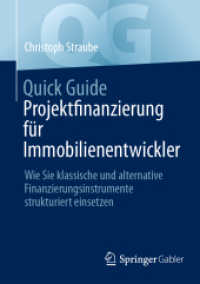 Quick Guide Projektfinanzierung für Immobilienentwickler : Wie Sie klassische und alternative Finanzierungsinstrumente strukturiert einsetzen (Quick Guide) （2024. xi, 112 S. XI, 112 S. 1 Abb. 210 mm）