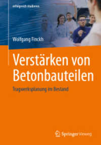 Verstärken von Betonbauteilen : Tragwerksplanung im Bestand (erfolgreich studieren) （2024. xiv, 490 S. XIV, 490 S. 176 Abb., 145 Abb. in Farbe. 240 mm）