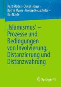 'Islamismus' - Prozesse und Bedingungen von Involvierung, Distanzierung und Distanzwahrung （2025. xxiii, 503 S. XXIII, 503 S. 1 Abb. 210 mm）