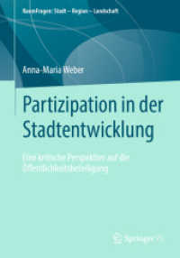Partizipation in der Stadtentwicklung : Eine kritische Perspektive auf die Öffentlichkeitsbeteiligung (RaumFragen: Stadt - Region - Landschaft) （2024. xiii, 84 S. XIII, 84 S. 10 Abb., 9 Abb. in Farbe. 240 mm）