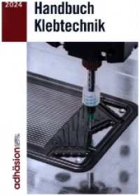 Handbuch Klebtechnik 2024 （2024. 300 S. Etwa 300 S. 235 mm）