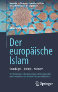 Der europäische Islam : Grundlagen - Hürden - Konturen (Innovativ und kompakt - gesellschaftliche Herausforderungen der Gegenwart) （2025. xxxi, 240 S. XXXI, 240 S. 32 Abb. 203 mm）