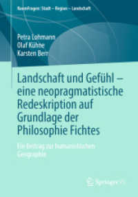 Landschaft und Gefühl - eine neopragmatistische Redeskription auf Grundlage der Philosophie Fichtes : Ein Beitrag zur humanistischen Geographie (RaumFragen: Stadt - Region - Landschaft) （2024. vii, 117 S. VII, 117 S. 6 Abb., 4 Abb. in Farbe. 240 mm）
