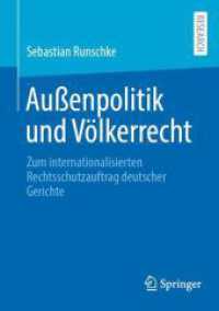 Außenpolitik und Völkerrecht : Zum internationalisierten Rechtsschutzauftrag deutscher Gerichte （2024）