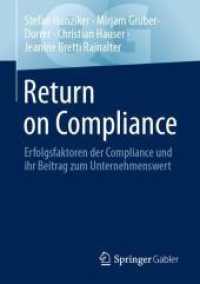 Return on Compliance : Erfolgsfaktoren der Compliance und ihr Beitrag zum Unternehmenswert (Quick Guide) （2024）