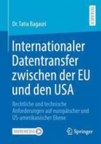 Internationaler Datentransfer zwischen der EU und den USA : Rechtliche und technische Anforderungen auf europäischer und US-amerikanischer Ebene （2024）