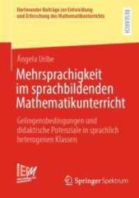 Mehrsprachigkeit im sprachbildenden Mathematikunterricht : Gelingensbedingungen und didaktische Potenziale in sprachlich heterogenen Klassen (Dortmunder Beiträge zur Entwicklung und Erforschung des Mathematikunterrichts) （2024）