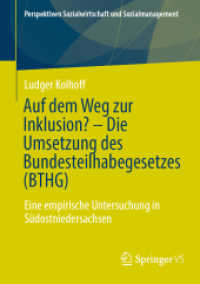 Auf dem Weg zur Inklusion? - Die Umsetzung des Bundesteilhabegesetzes (BTHG) : Eine empirische Untersuchung in Südostniedersachsen (Perspektiven Sozialwirtschaft und Sozialmanagement) （2024）