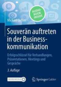 Souverän auftreten in der Businesskommunikation : Erfolgsschlüssel für Verhandlungen, Präsentationen, Meetings und Gespräche （3RD）