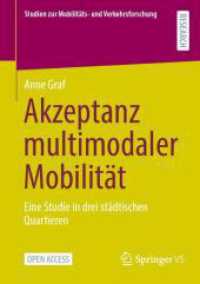 Akzeptanz multimodaler Mobilität : Eine Studie in drei städtischen Quartieren (Studien zur Mobilitäts- und Verkehrsforschung) （2025）
