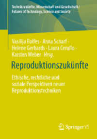 Reproduktionszukünfte : Ethische， rechtliche und soziale Perspektiven neuer Reproduktionstechniken (Technikzukünfte， Wissenschaft und Gesellschaft / Futures of Technology， Science and Society)