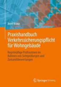 Praxishandbuch Verkehrssicherungspflicht für Wohngebäude : Regelmäßige Prüfroutinen im Rahmen von Sichtprüfungen und Zustandsbewertungen （2025. xxxvi, 418 S. XXXVI, 418 S. 656 Abb., 617 Abb. in Farbe. 240 mm）