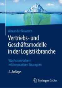 Vertriebs- und Geschäftsmodelle in der Logistikbranche : Wachstum sichern mit innovativen Strategien （2ND）