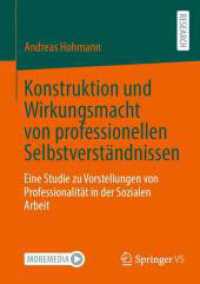 Konstruktion und Wirkungsmacht von professionellen Selbstverständnissen : Eine Studie zu Vorstellungen von Professionalität in der Sozialen Arbeit （2024）
