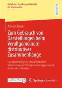 Zum Gebrauch von Darstellungen beim Verallgemeinern distributiver Zusammenhänge : Eine epistemologisch-interaktionistische Untersuchung von Verallgemeinerungsprozessen bei Grundschulkindern (Bielefelder Schriften zur Didaktik der Mathematik 12) （2024. xvi, 398 S. XVI, 398 S. 95 Abb., 63 Abb. in Farbe. 210 mm）