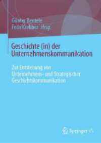 Geschichte (in) der Unternehmenskommunikation : Zur Entstehung von Unternehmens- und Strategischer Geschichtskommunikation （2025）