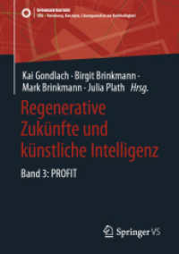 Regenerative Zukünfte und künstliche Intelligenz : Band 3: PROFIT (SDG - Forschung, Konzepte, Lösungsansätze zur Nachhaltigkeit) （2025. 300 S. Etwa 300 S. 90 Abb., 10 Abb. in Farbe. 210 mm）