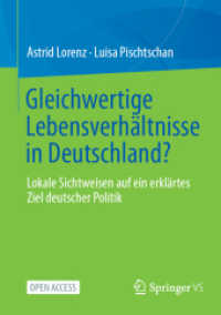 Gleichwertige Lebensverhältnisse in Deutschland? : Lokale Sichtweisen auf ein erklärtes Ziel deutscher Politik （2025）