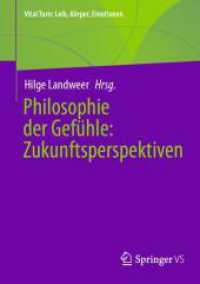 Philosophie der Gefühle: Zukunftsperspektiven (Vital Turn: Leib, Körper, Emotionen)