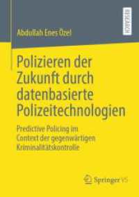 Polizieren der Zukunft durch datenbasierte Polizeitechnologien : Predictive Policing im Context der gegenwärtigen Kriminalitätskontrolle