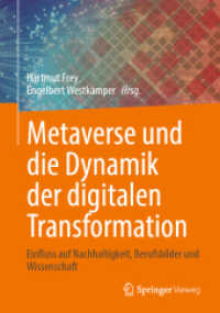 Metaverse und die Dynamik der digitalen Transformation : Einfluss auf Nachhaltigkeit, Berufsbilder und Wissenschaft （2025. vii, 162 S. VII, 162 S. 67 Abb., 61 Abb. in Farbe. 240 mm）