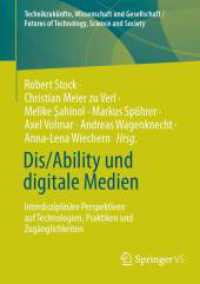 Dis/Ability und digitale Medien : Interdisziplinäre Perspektiven auf Technologien, Praktiken und Zugänglichkeiten (Technikzukünfte, Wissenschaft und Gesellschaft / Futures of Technology, Science and Society) （2025. viii, 332 S. VIII, 332 S. 47 Abb. 210 mm）