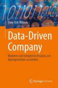 Data-Driven Company : Moderne und integrierte Ansätze, um datengetrieben zu werden （2025. xix, 226 S. XIX, 226 S. 111 Abb., 14 Abb. in Farbe. 235 mm）