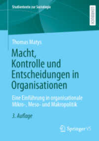 Macht, Kontrolle und Entscheidungen in Organisationen : Eine Einführung in organisationale Mikro-, Meso- und Makropolitik (Studientexte zur Soziologie) （3RD）